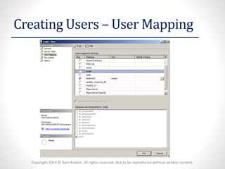 Copyright 2014 © Ram Kedem. All rights reserved. Not to be reproduced without written consent 
Creating Users –User Mapping  