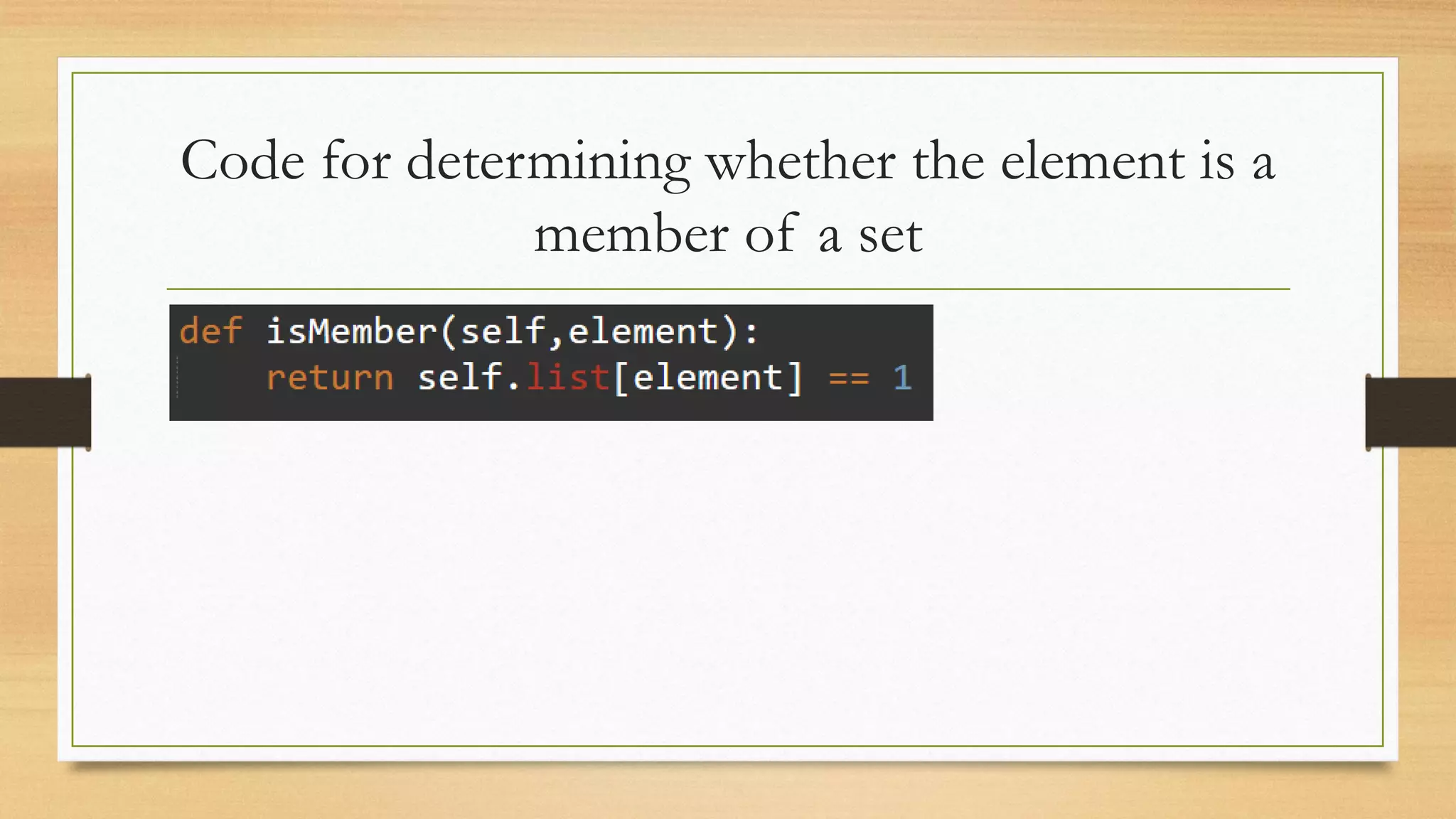 Code for determining whether the element is a
member of a set
 