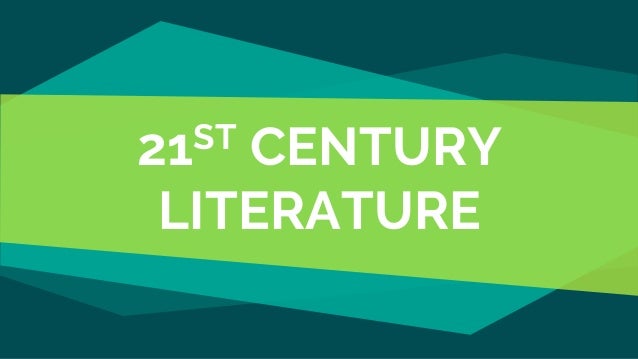 what is 21st century literature in your own words essay