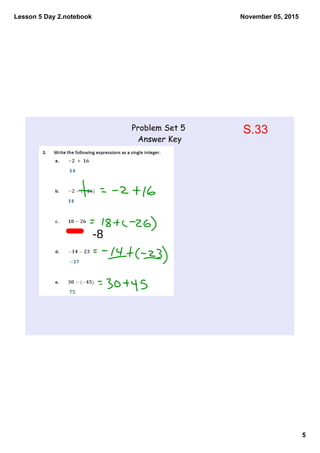 Lesson 5 Day 2.notebook
5
November 05, 2015
Problem Set 5
Answer Key
S.33
-8
 