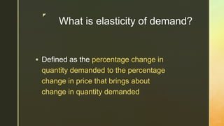 lesson 5 elasticity of demand & movement of demand... Lesson 5 Elasticity of Demand & Movement of Demand Curve | PPTX