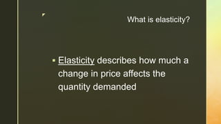 lesson 5 elasticity of demand & movement of demand... Lesson 5 Elasticity of Demand & Movement of Demand Curve | PPTX
