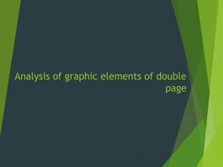Analysis of graphic elements of double
page
 