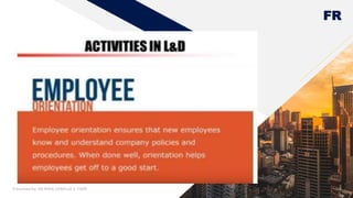 FR
Presented by: DR RHEA LOWELLA S. FISER 6
 