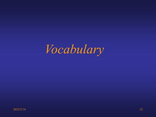 2023/2/14 22
Vocabulary
 