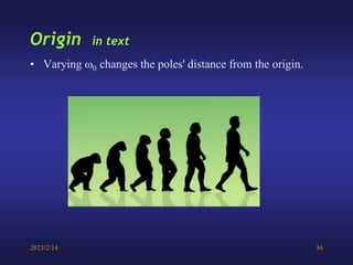 2023/2/14 36
Origin in text
• Varying 0 changes the poles' distance from the origin.
 