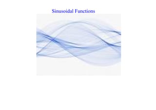Sinusoidal Functions
 
