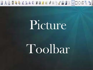 Picture
Toolbar
 