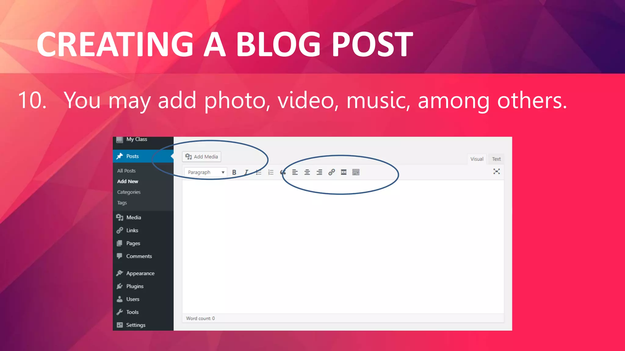 CREATING A BLOG POST
10. You may add photo, video, music, among others.
 