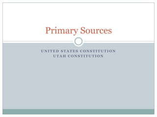 United States Constitution Utah Constitution Primary Sources 