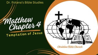 Lesson 5; Temptation of Jesus (Matt. 41-11): A detailed stuy on the Gospel of Matthew