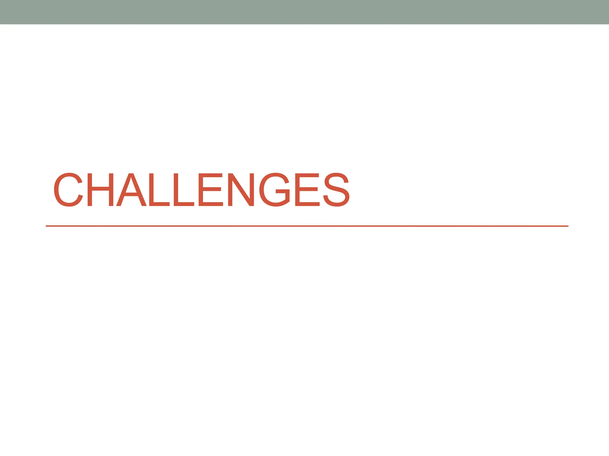 CHALLENGES
 