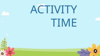 ACTIVITY
TIME
 