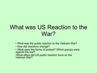 What was US Reaction to the War? ,[object Object],[object Object],[object Object],[object Object]