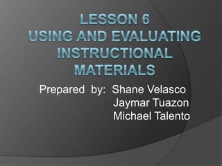Prepared by: Shane Velasco
             Jaymar Tuazon
             Michael Talento
 