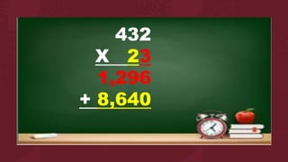 432
X 23
1,296
+ 8,640
 