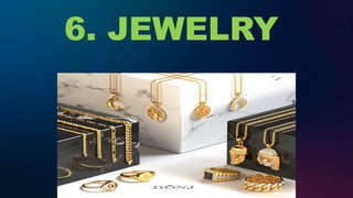 6. JEWELRY
 