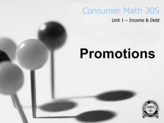 Consumer Math 30S Unit 1 – Income & Debt Promotions 