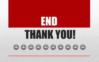 END
THANK YOU!
         
 