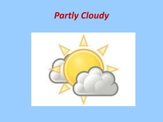 Partly Cloudy
 