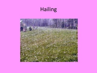 Hailing
 