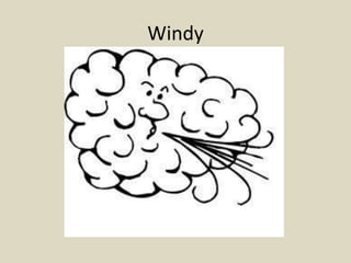 Windy
 