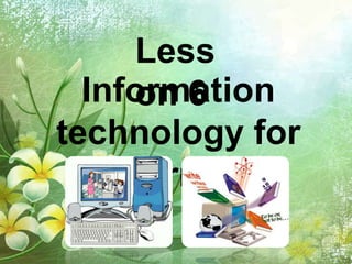 Less
Information
on 6
technology for
Learning

 