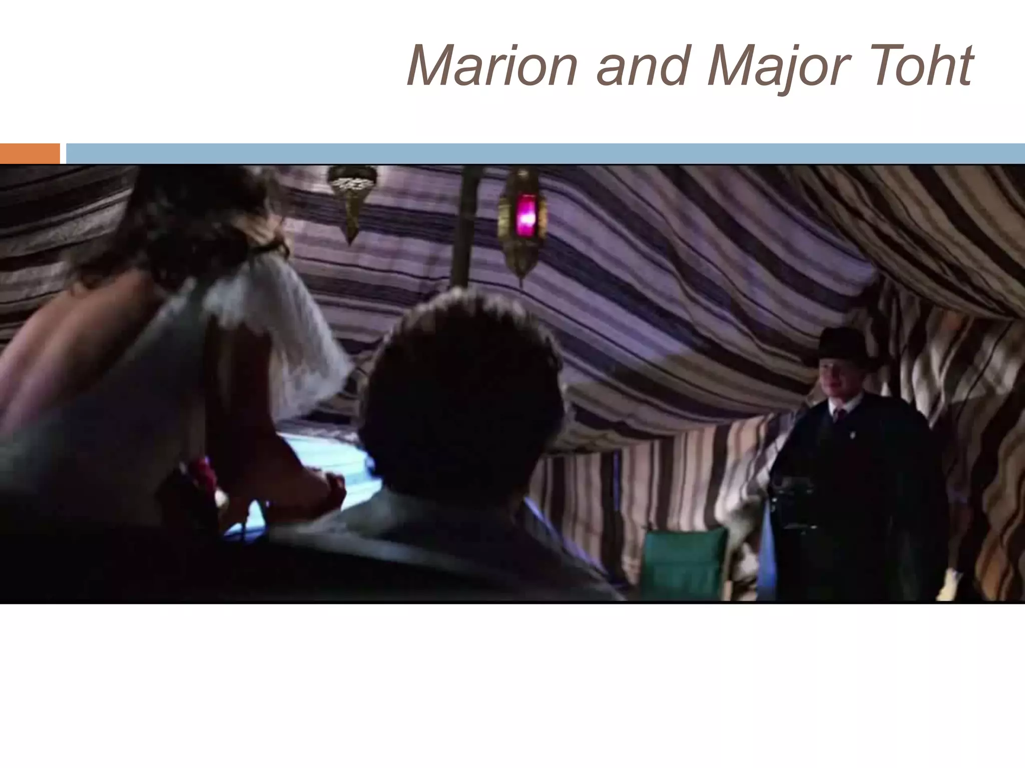 Marion and Major Toht
 