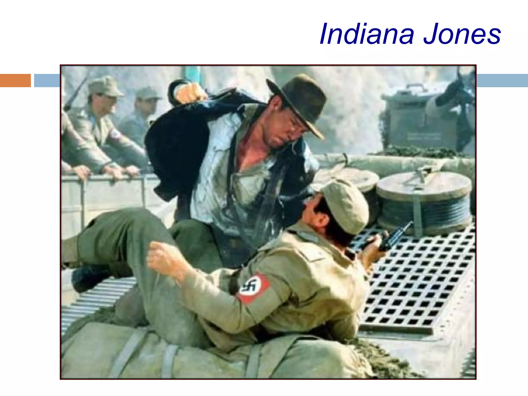 Indiana Jones
 