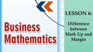 Lesson 6 Mark Up and Margin Practice Material | PPTX