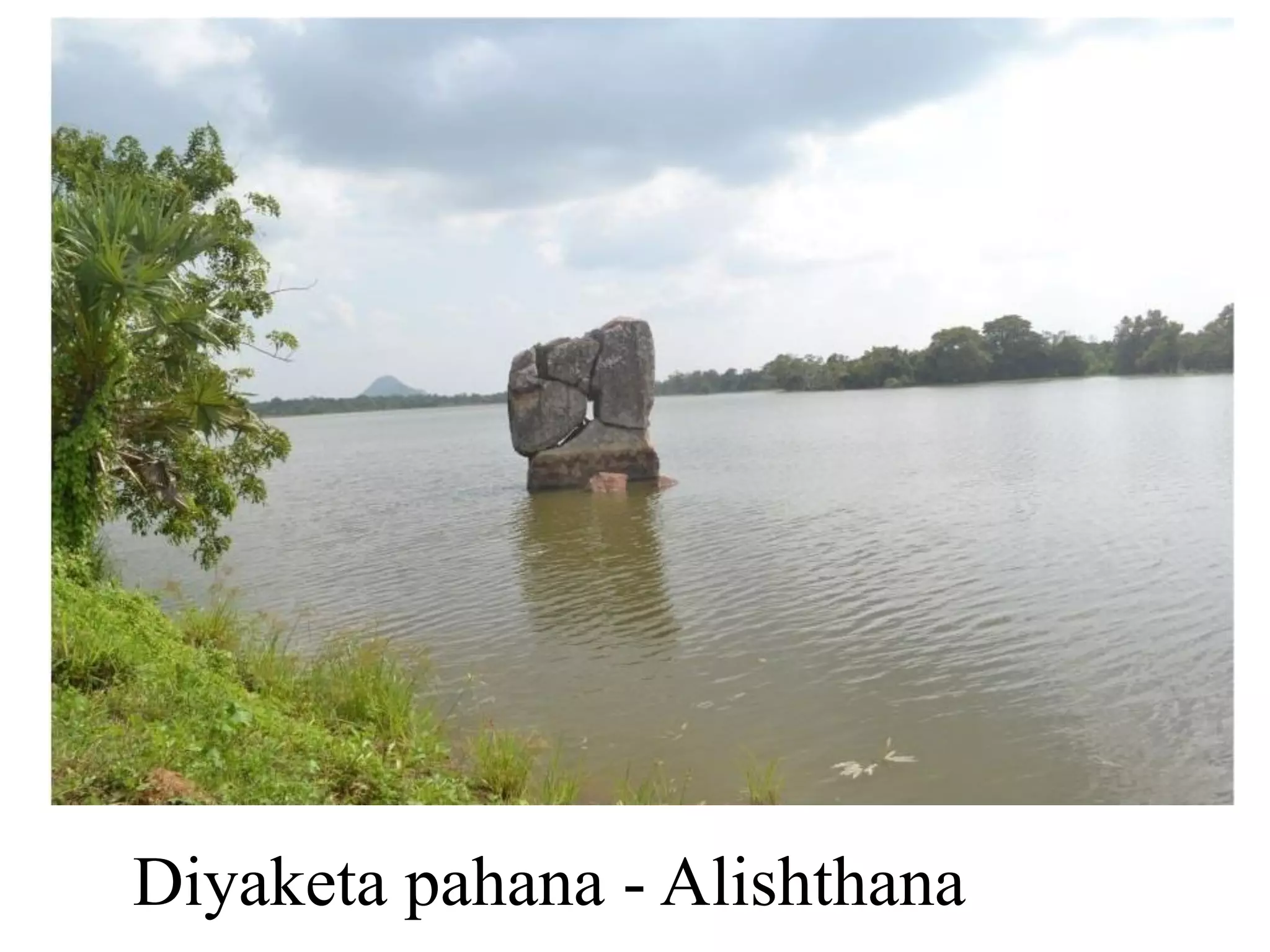 Diyaketa pahana - Alishthana
 
