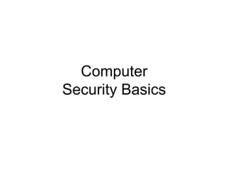 Computer
Security Basics
 