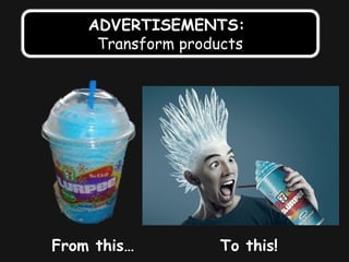 ADVERTISEMENTS:
Transform products
From this… To this!
 