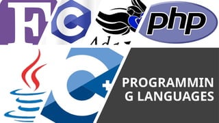 PROGRAMMIN
G LANGUAGES
 