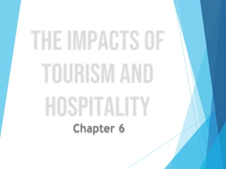 Lesson 6 The Impacts of Tourism and Hospitality (2 Weeks).pptx