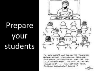 Prepare
your
students
 