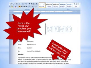 18
Here is the
“blue sky”
template you
downloaded!
 