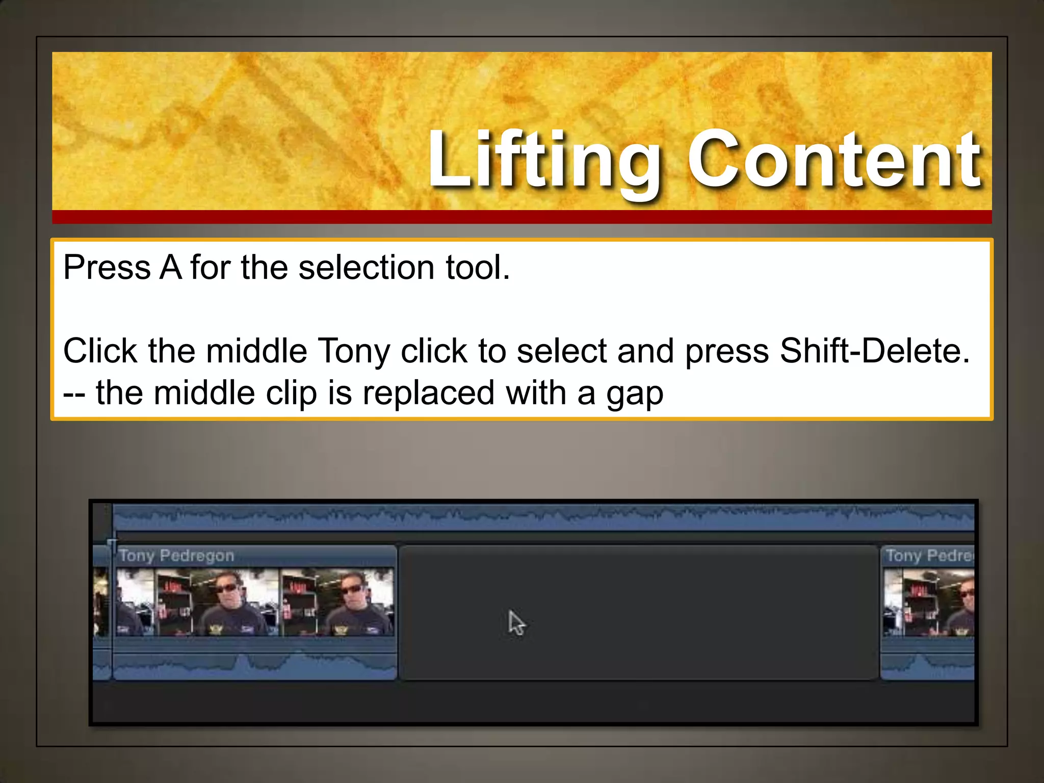 Lifting Content
Press A for the selection tool.
Click the middle Tony click to select and press Shift-Delete.
-- the middle clip is replaced with a gap
 