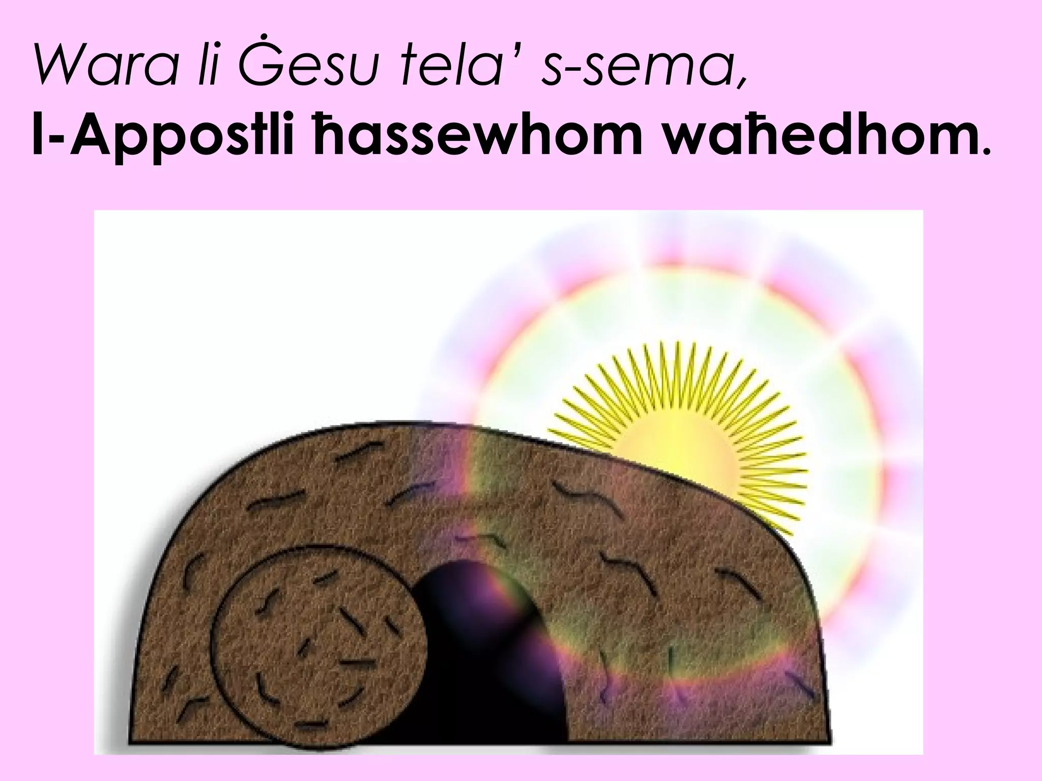 Wara li Ġesu tela’ s-sema,
l-Appostli ħassewhom waħedhom.
 