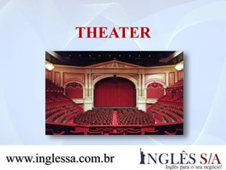 THEATER
www.inglessa.com.br
 