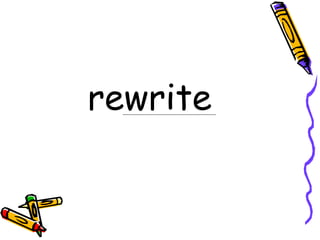 rewrite
 