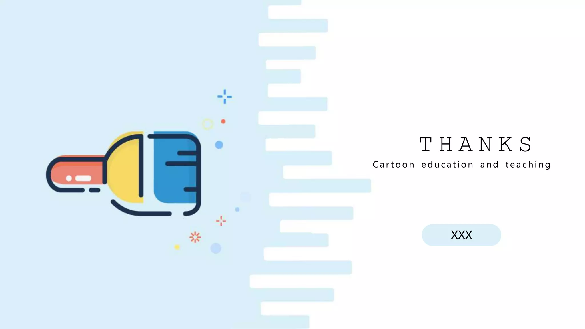 T H A N K S
XXX
C a r t o o n e d u c a t i o n a n d t e a c h i n g
 