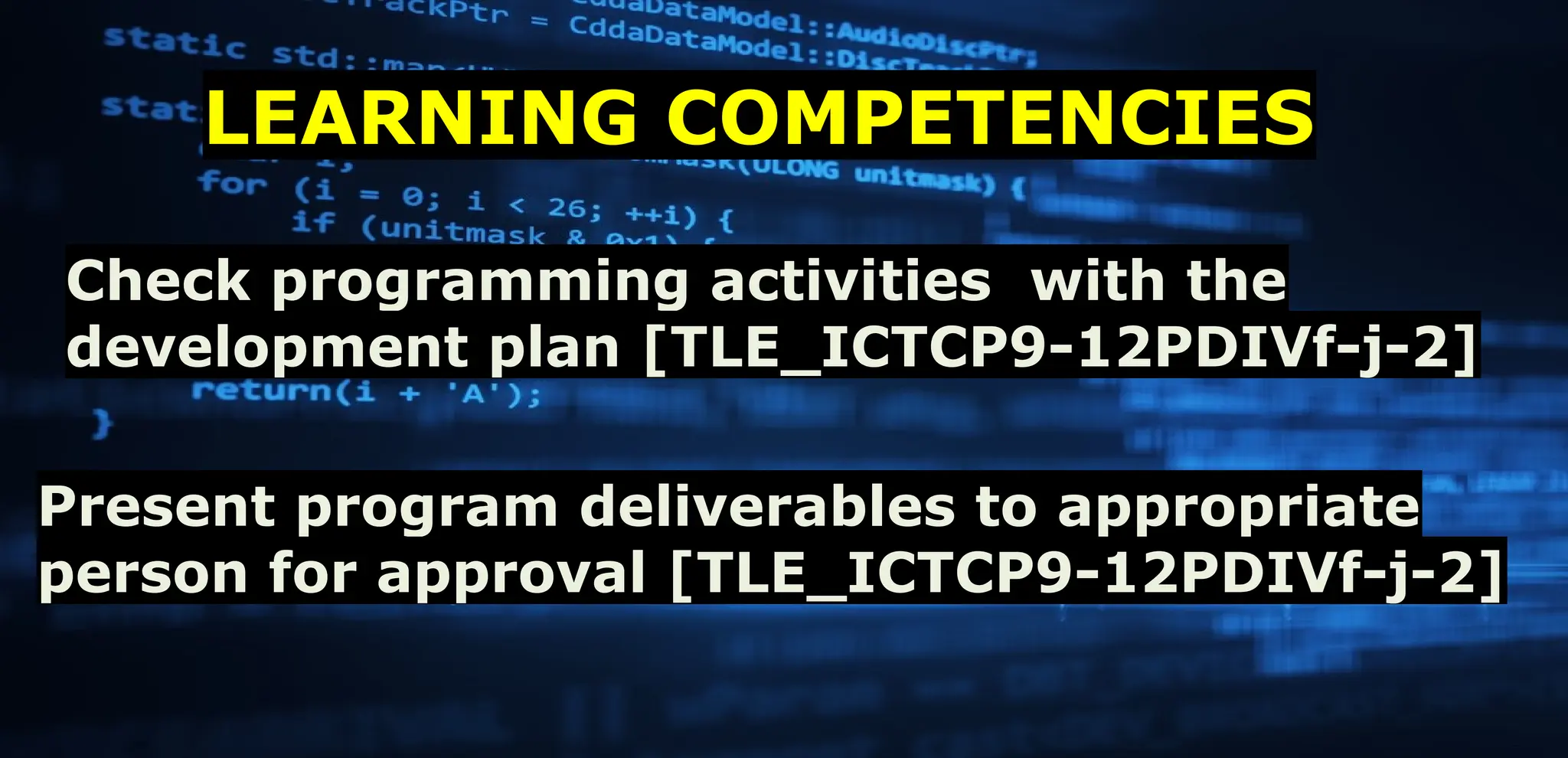 Page 02
LEARNING COMPETENCIES
Check programming activities with the
development plan [TLE_ICTCP9-12PDIVf-j-2]
Present program deliverables to appropriate
person for approval [TLE_ICTCP9-12PDIVf-j-2]
 