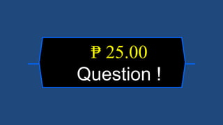 ₱ 25.00
Question !
 