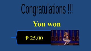₱ 25.00
You won
 