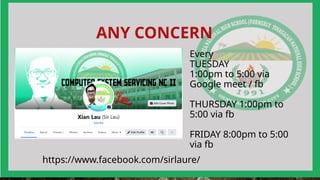 ANY CONCERN
Every
TUESDAY
1:00pm to 5:00 via
Google meet / fb
THURSDAY 1:00pm to
5:00 via fb
FRIDAY 8:00pm to 5:00
via fb
https://www.facebook.com/sirlaure/
 