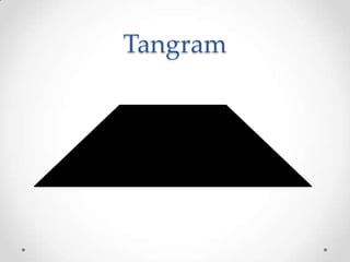 Tangram
 