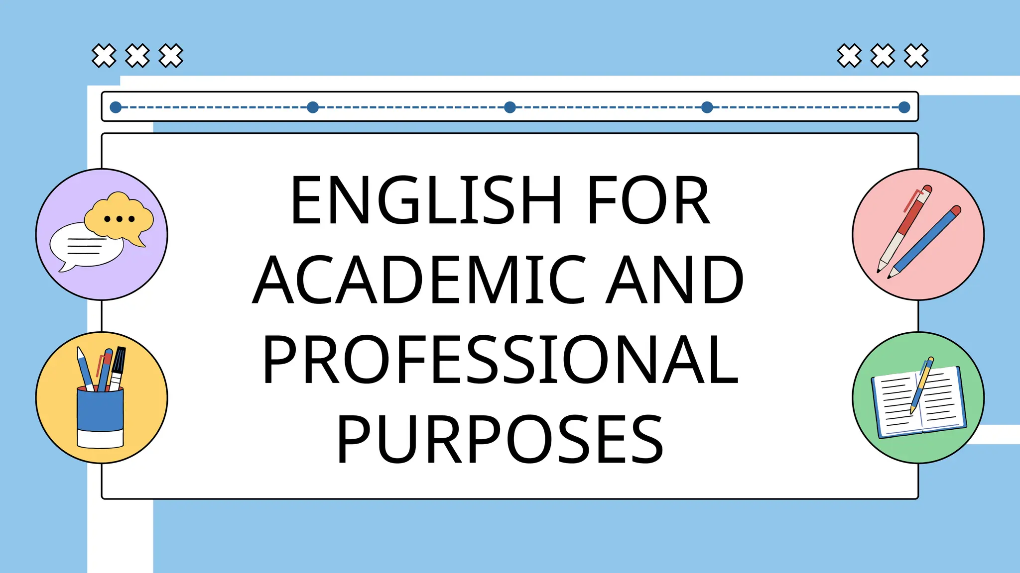 ENGLISH FOR
ACADEMIC AND
PROFESSIONAL
PURPOSES
