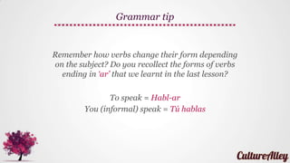 Bridging the language gap
Do you speak Spanish?
¿ tú hablar español?
 