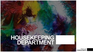 FIRSTUP
CONSULTANTS
HOUSEKEEPING
DEPARTMENT
2
 